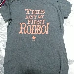 This aint my first rodeo! Gray shirt
